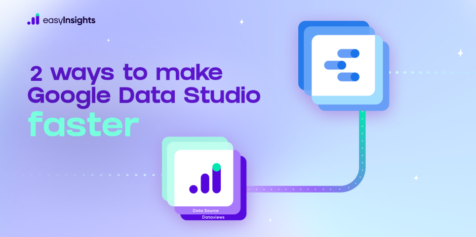 Google Datastudio faster