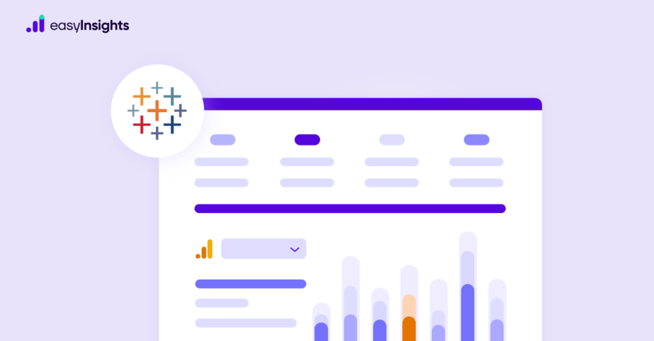 Creating GA Dashboards On Tableau - EasyInsights